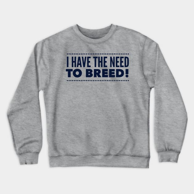 The Need... Crewneck Sweatshirt by JasonLloyd